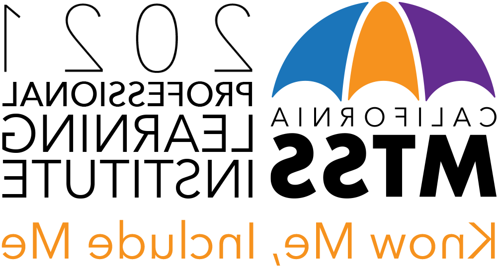 伞的CA-MTSS标志，上面写着“加州MTSS 2021专业学习学院-了解我”, Include Me."